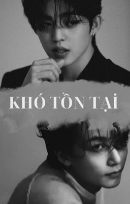 Khó tồn tại [Cheolhan]