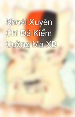 Khoái Xuyên Chi Đả Kiểm Cuồng Ma XB