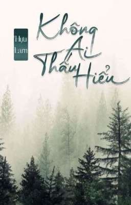 Không Ai Thấu Hiểu