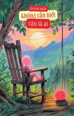 Không cần biết cậu là ai