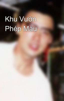 Khu Vườn Phép Màu