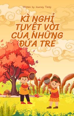 Kì nghỉ tuyệt vời của những đứa trẻ