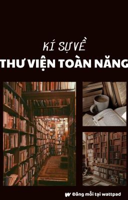 Kí sự về thư viện toàn năng