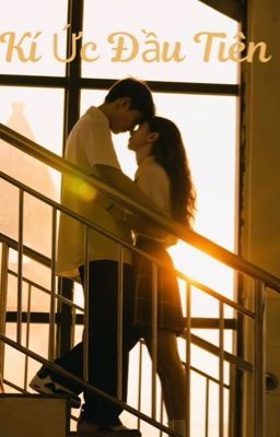 Kí Ức Đầu Tiên