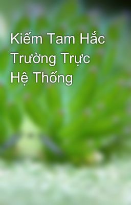 Kiếm Tam Hắc Trường Trực Hệ Thống