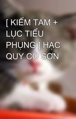 [ KIẾM TAM + LỤC TIỂU PHỤNG ] HẠC QUY CÔ SƠN