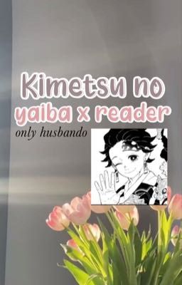 Kimetsu no yaiba x reader