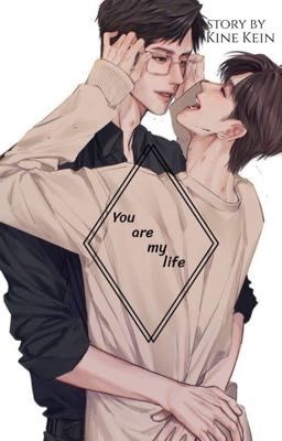 [Kine Kein] You are my life