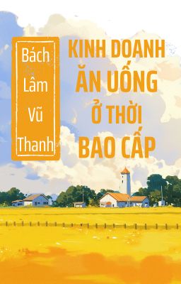 Kinh Doanh Ăn Uống Ở Thời Bao Cấp