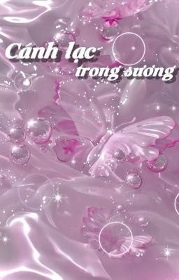 [Kiskj] Cánh lạc trong sương 