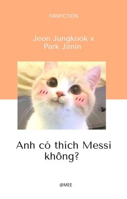 [Kookmin] Anh có thích Messi không? 