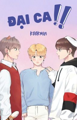 (KOOKMIN) Đại Ca!