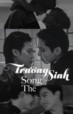 |Kookmin/Jikook| TRƯỜNG SINH SONG THỂ.