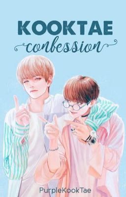 KOOKTAE FANFIC CONFESSION