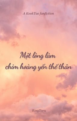[KookTae] Một lòng làm chim hoàng yến thế thân