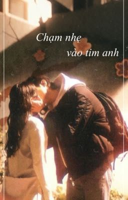 |kth| Chạm nhẹ vào tim anh