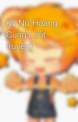 Kỳ Nữ Hoàng Cung ( cốt truyện)