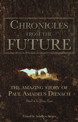 Ký sự từ tương lai: Câu chuyện đáng kinh ngạc của Paul Amadeus Dienach
