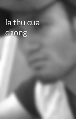 la thu cua chong