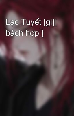 Lạc Tuyết [gl][ bách hợp ]