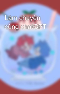 Làm chuyện cùng chatGPT