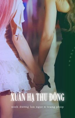 Lan Ngọc × Trang Pháp | xuân hạ thu đông