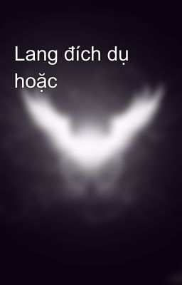 Lang đích dụ hoặc