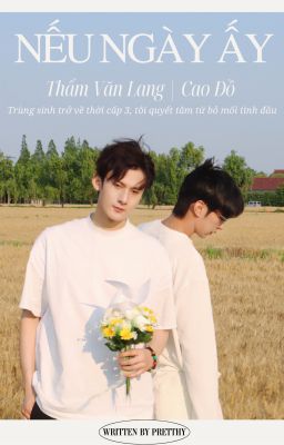 | Lang Đồ x Desire | Nếu ngày ấy