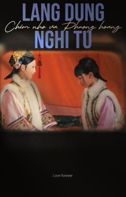 [Lăng Dung x Nghi Tu] Chim nhỏ và Phượng hoàng