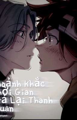 [Langa•Reki] khoảnh khắc thời gian trả lại thanh xuân