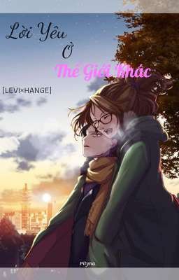 [Levihan] LỜI YÊU Ở THẾ GIỚI KHÁC [FULL]
