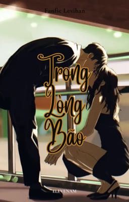 Levihan/R18/Trong Lòng Bão