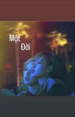 (Lichaeng) Một Đời 