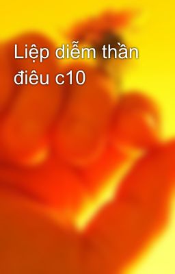 Liệp diễm thần điêu c10