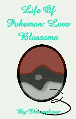 Life Of Pokemon: Love Blossoms