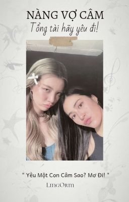 | lingorm ver | nàng vợ câm || tổng tài hãy yêu đi!