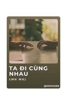 lmhmhj ⚘ ta đi cùng nhau