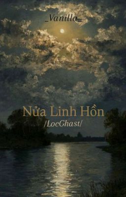 | LocGhast | Nửa Linh Hồn 
