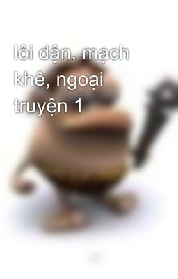 lôi dận, mạch khê, ngoại truyện 1