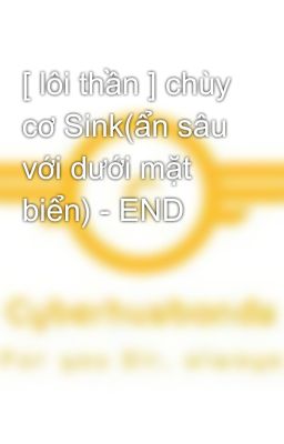 [ lôi thần ] chùy cơ Sink(ẩn sâu với dưới mặt biển) - END