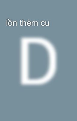 lồn thèm cu