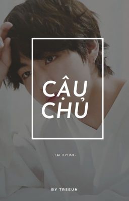 [Long Imagine\ Hoàn] Cậu chủ - V (BTS)