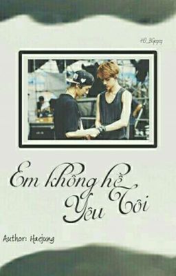 (Longfic/HunHan) Em Không Hề Yêu Tôi