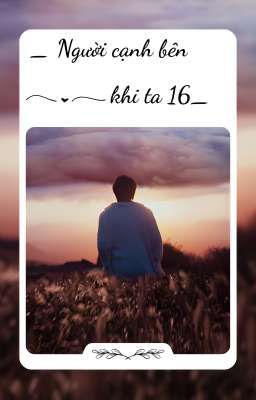 [LONGFIC] [KIM NAMJOON - FICTIONALGIRL] NGƯỜI CẠNH BÊN KHI TA 16