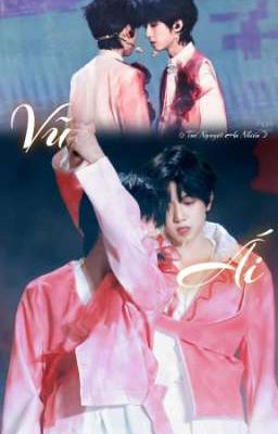 [longfic] Vũ Ái 