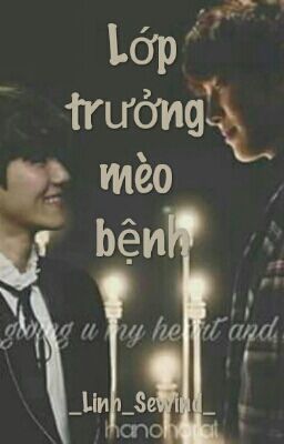 [Lớp trưởng mèo bệnh/ChanBaek]