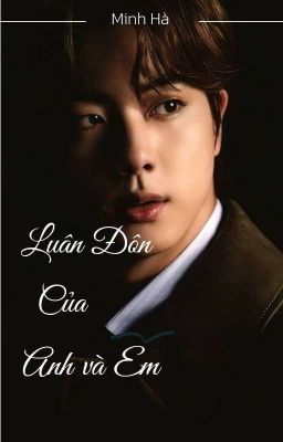 Luân Đôn Của Anh Và Em | Kim Seokjin [H] [FULL]