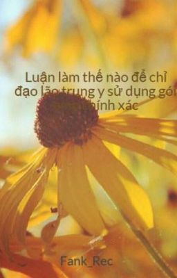 Luận làm thế nào để chỉ đạo lão trung y sử dụng gói emo chính xác