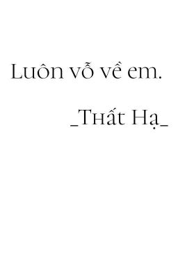 Luôn vỗ về em
