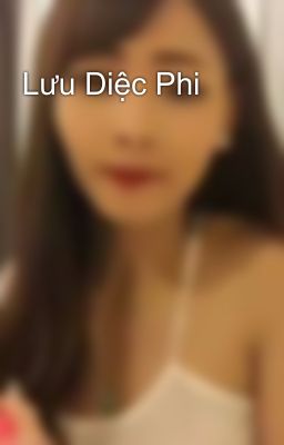 Lưu Diệc Phi